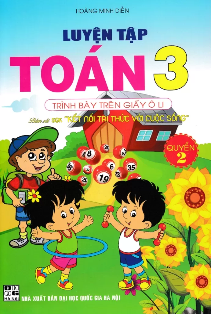 LUYỆN TẬP TOÁN LỚP 3 - QUYỂN 2 - TRÌNH BÀY TRÊN GIẤY Ô LI (Biên soạn theo chương trình SGK Kết nối tri thức)